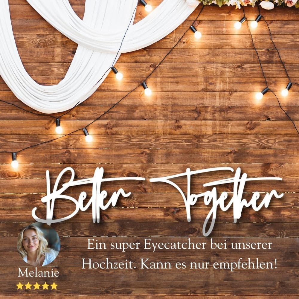 3D Schriftzug „Better Together" aus Acrylglas