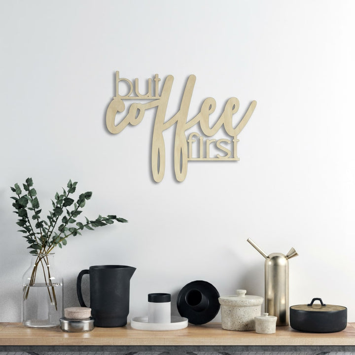 3D Schriftzug „but first coffee"