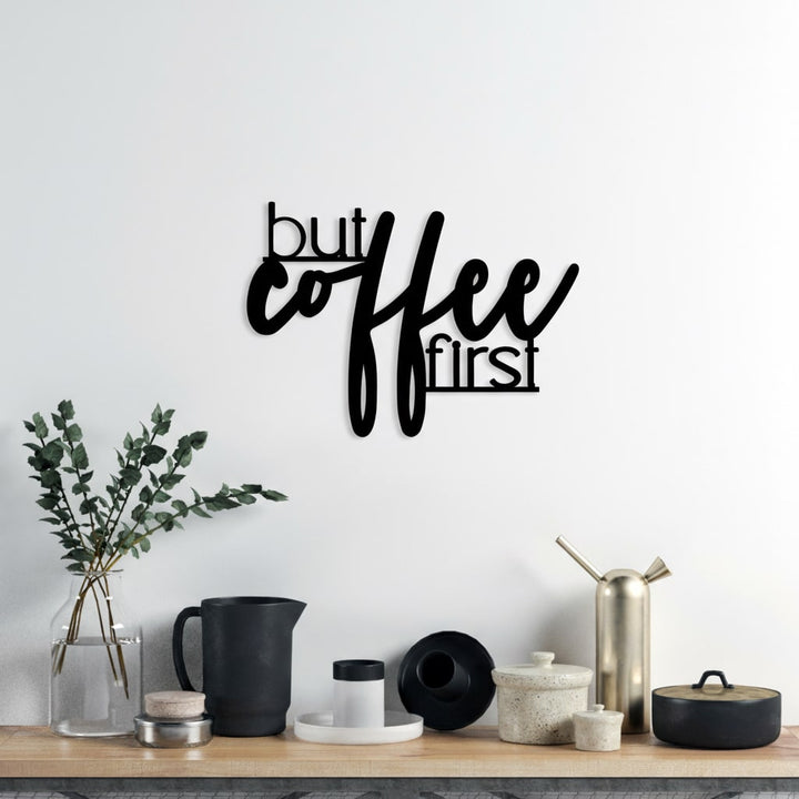 3D Schriftzug „but first coffee"