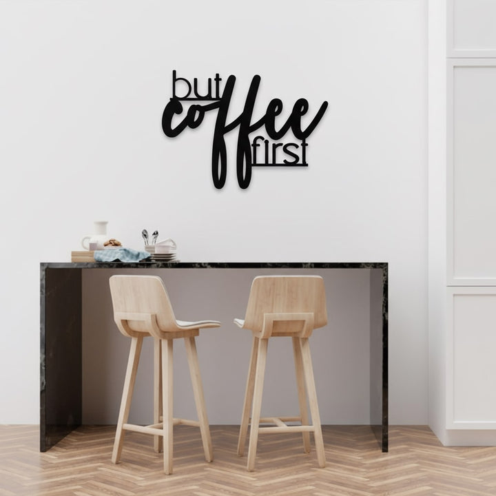 3D Schriftzug „but first coffee"